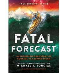Fatal Forecast: An Incredible True Story of Courage In a Savage Storm
