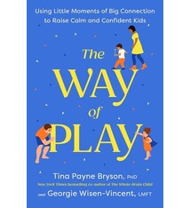 Rodale Books The Way of Play: Using Little Moments of Big Connection to Raise Calm and Confident Kids