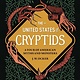 Quirk Books The United States of Cryptids: A Tour of American Myths and Monsters