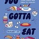 Quirk Books You Gotta Eat: Real-Life Strategies for Feeding Yourself When Cooking Feels Impossible