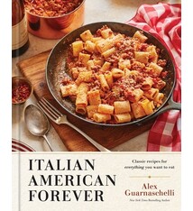 Clarkson Potter Italian American Forever: Classic Recipes for Everything You Want to Eat: A Cookbook