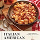 Clarkson Potter Italian American Forever: Classic Recipes for Everything You Want to Eat: A Cookbook