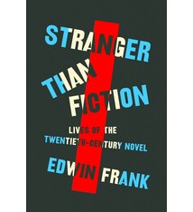 Farrar, Straus and Giroux Stranger Than Fiction: Lives of the Twentieth-Century Novel