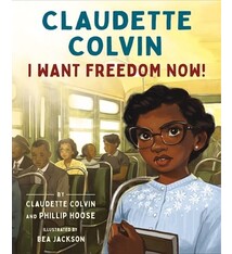 Farrar, Straus and Giroux (BYR) Claudette Colvin: I Want Freedom Now!