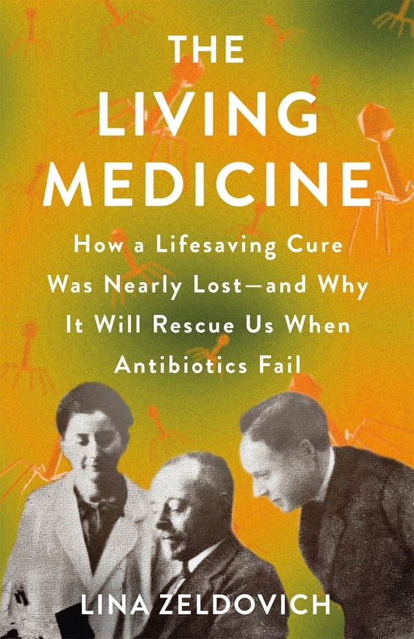 St. Martin's Press The Living Medicine: How a Lifesaving Cure Was Nearly Lost—and Why It Will Rescue Us When Antibiotics Fail