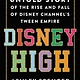 St. Martin's Press Disney High: The Untold Story of the Rise and Fall of Disney Channel's Tween Empire