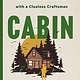 St. Martin's Press CABIN: Off the Grid Adventures with a Clueless Craftsman
