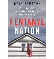 St. Martin's Press Fentanyl Nation: Toxic Politics and America's Failed War on Drugs