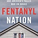 St. Martin's Press Fentanyl Nation: Toxic Politics and America's Failed War on Drugs