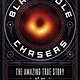 Square Fish Black Hole Chasers: The Amazing True Story of an Astronomical Breakthrough
