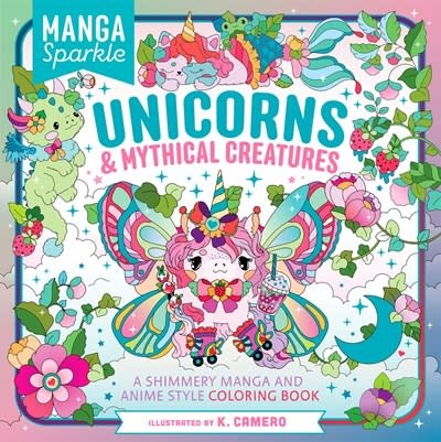 Castle Point Books Manga Sparkle: Unicorns &  Mythical Creatures: A Shimmery Manga and Anime Style Coloring Book