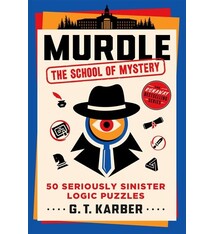 St. Martin's Griffin Murdle: The School of Mystery: 50 Seriously Sinister Logic Puzzles