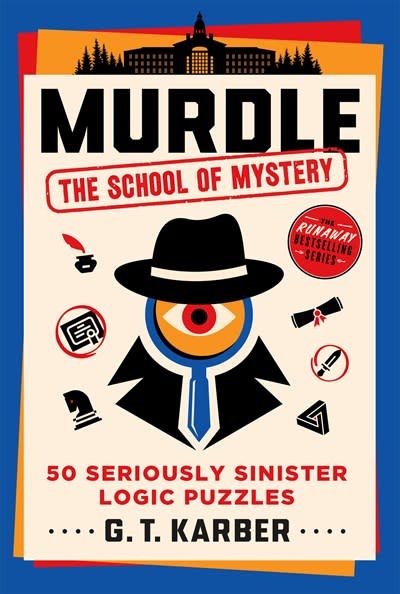 St. Martin's Griffin Murdle: The School of Mystery: 50 Seriously Sinister Logic Puzzles