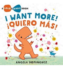 Henry Holt and Co. (BYR) Lolo and Birdie: I Want More! / ¡Quiero Mas!
