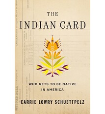 Flatiron Books The Indian Card: Who Gets to Be Native in America
