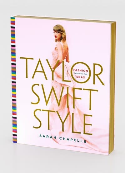 St. Martin's Griffin Taylor Swift Style: Fashion Through the Eras