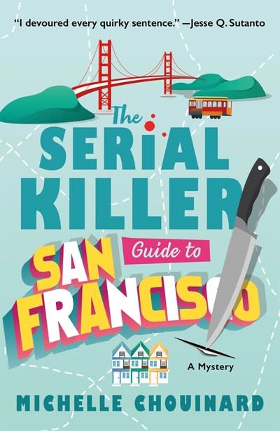 Minotaur Books The Serial Killer Guide to San Francisco: A Mystery