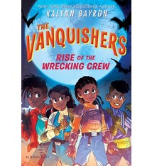 Bloomsbury Children's Books The Vanquishers: Rise of the Wrecking Crew