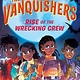 Bloomsbury Children's Books The Vanquishers: Rise of the Wrecking Crew