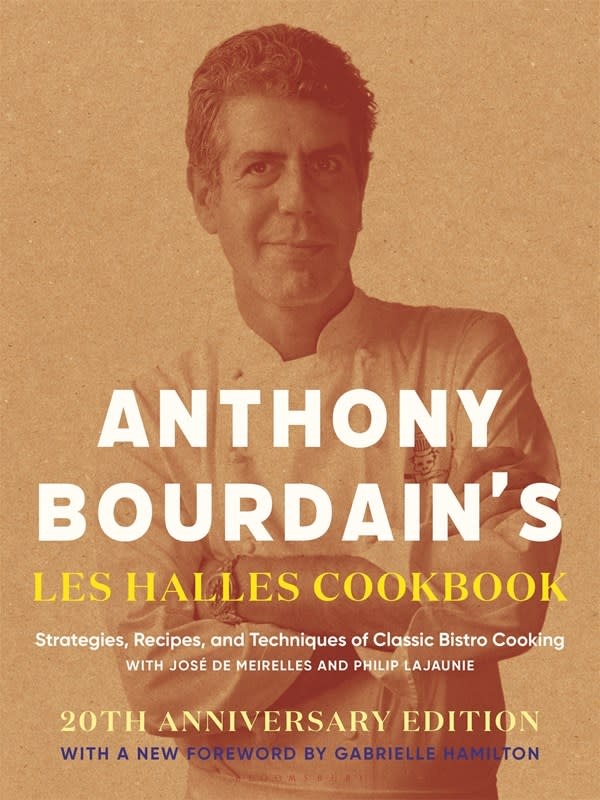 Bloomsbury USA Anthony Bourdain's Les Halles Cookbook: Strategies, Recipes, and Techniques of Classic Bistro Cooking