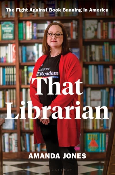 Bloomsbury Publishing That Librarian: The Fight Against Book Banning in America