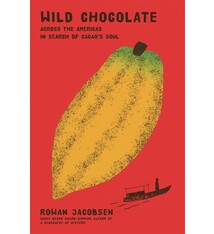 Bloomsbury Publishing Wild Chocolate: Across the Americas in Search of Cacao's Soul