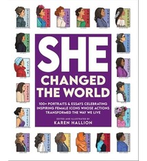 Media Lab Books She Changed the World: 100+ portraits & essays celebrating inspiring female icons whose actions changed the way we live