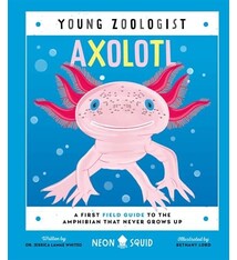 Axolotl (Young Zoologist): A First Field Guide to the Amphibian That Never Grows Up