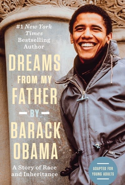 Delacorte Press Dreams from My Father (Adapted for Young Adults): A Story of Race and Inheritance