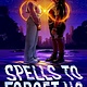 G.P. Putnam's Sons Books for Young Readers Spells to Forget Us
