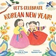 Random House Books for Young Readers Let's Celebrate Korean New Year!