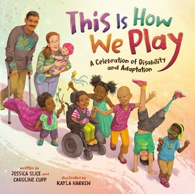 Dial Books This Is How We Play: A Celebration of Disability & Adaptation