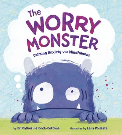 Random House Books for Young Readers The Worry Monster: Calming Anxiety with Mindfulness