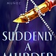 G.P. Putnam's Sons Books for Young Readers Suddenly a Murder