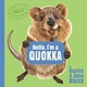 G.P. Putnam's Sons Books for Young Readers Hello, I'm a Quokka (Meet the Wild Things, Book 3)