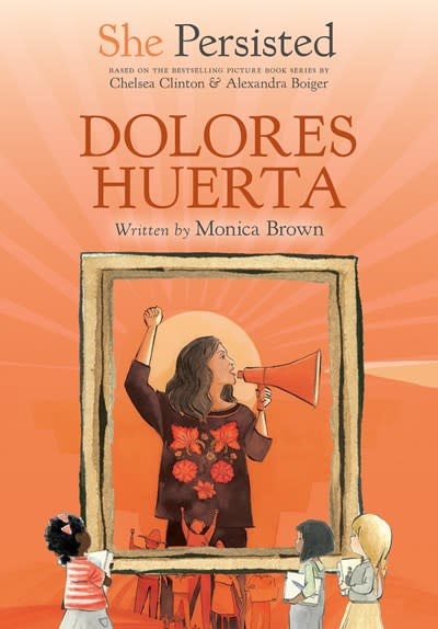 Philomel Books She Persisted: Dolores Huerta