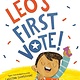 Knopf Books for Young Readers Leo's First Vote!