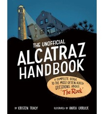 Penguin Workshop The Unofficial Alcatraz Handbook: A Complete Guide to the Most Often Asked Questions about "The Rock"