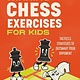 Z Kids Winning Chess Exercises for Kids: Tactics and Strategies to Outsmart Your Opponent