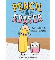 G.P. Putnam's Sons Books for Young Readers Pencil & Eraser: We Have a Dull-Emma!