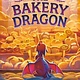 Knopf Books for Young Readers The Bakery Dragon