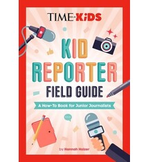 Penguin Young Readers Licenses TIME for Kids: Kid Reporter Field Guide: A How-To Book for Junior Journalists