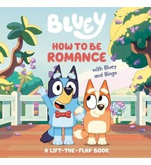 Penguin Young Readers Licenses How to Be Romance with Bluey and Bingo: A Lift-the-Flap Book