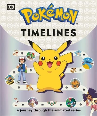 DK Children Pokemon Timelines: An Official Journey Through the Anime Series