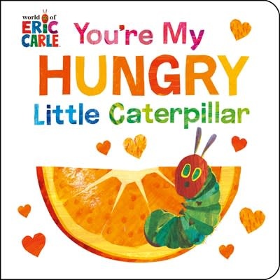 World of Eric Carle You're My Hungry Little Caterpillar