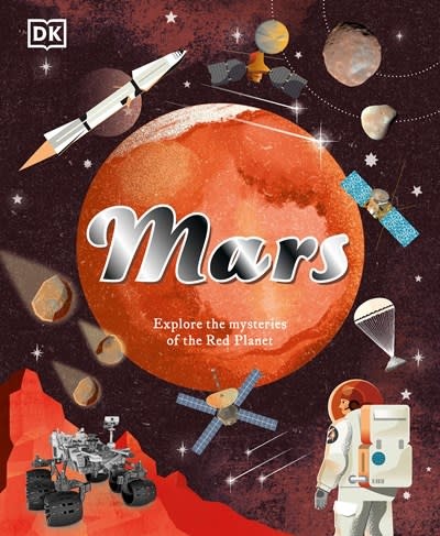 DK Children Mars: Explore the Mysteries of the Red Planet