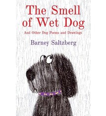 Neal Porter Books The Smell of Wet Dog: And Other Dog Poems and Drawings