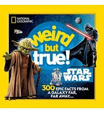 National Geographic Kids Weird But True! Star Wars: 300 Epic Facts From a Galaxy Far, Far Away....