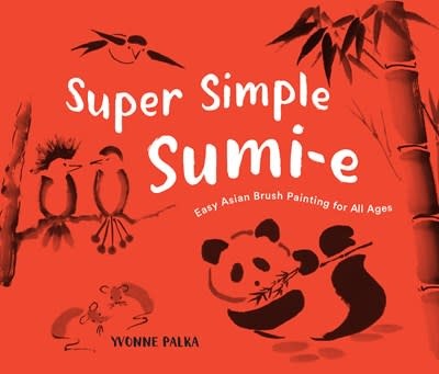 Little Bigfoot Super Simple Sumi-e: Easy Asian Brush Painting for All Ages