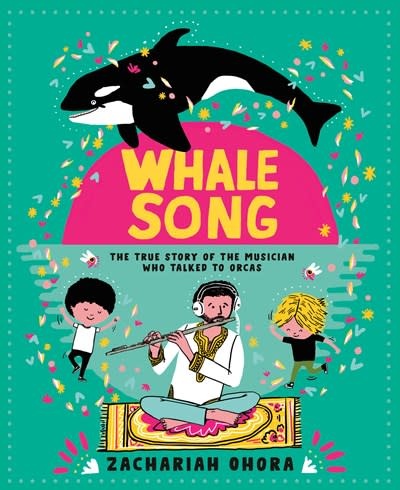 Tundra Books Whalesong: The True Story of the Musician Who Talked to Orcas: The True Story of the Musician Who Talked to Orcas